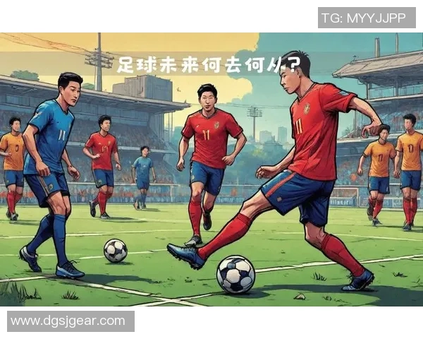 打造未来足球强队：青训体系与全球球员引进的完美结合